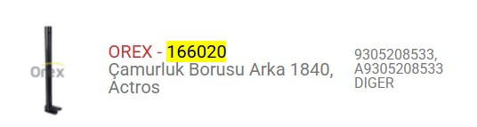 CAMURLUK BORUSU AXOR V-2 ACTROS MP II-III ARKA SAG SOL SAC AYAK 930 520 3033-8533 OREX